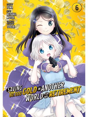 cover image of Saving 80，000 Gold in Another World for My Retirement, Volume 6